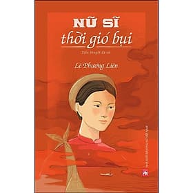 Nữ Sĩ Thời Gió Bụi - Tiểu Thuyết Dã Sử - NXB Phụ Nữ