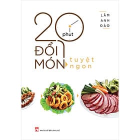 Sách 20 Phút Đổi Món Tuyệt Ngon - Nam Việt