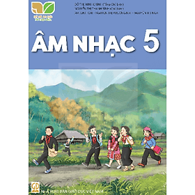 Sách giáo khoa Âm Nhạc 5- Kết Nối Tri Thức Với Cuộc Sống (Kèm Nilon bọc Sách) - Tri Thức