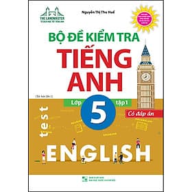Sách Bộ Đề Kiểm Tra Tiếng Anh Lớp 5 - Tập 1 (Có Đáp Án)