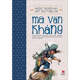 Những Truyện Hay Viết Cho Thiếu Nhi - Ma Văn Kháng - Nha Nha