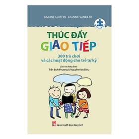Sách Thúc Đẩy Giao Tiếp - 300 Trò Chơi Và Các Hoạt Động Cho Trẻ Tự Kỷ
