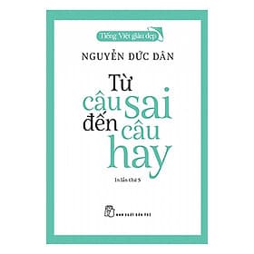 Sách Từ Câu Sai Đến Câu Hay - Nguyễn Đức Dân