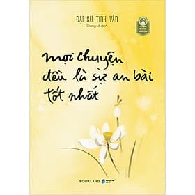 Sách Mọi Chuyện Đều Là Sự An Bài Tốt Nhất