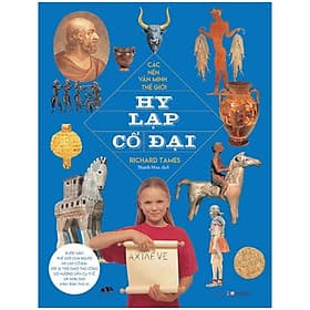 Sách Các Nền Văn Minh Thế Giới - Hy Lạp Cổ Đại - Minh Minh