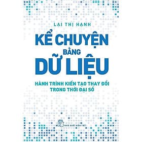 Kể Chuyện Bằng Dữ Liệu - Hành Trình Kiến Tạo Thay Đổi Trong Thời Đại Số