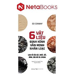 6 Vật Liệu Định Hình Văn Minh Nhân Loại - Minh Minh