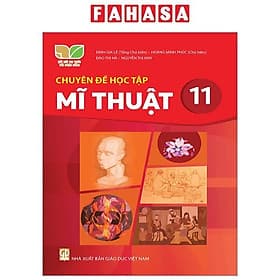 Sách Giáo Khoa Chuyên Đề Học Tập Mĩ Thuật 11 (Kết Nối) (Chuẩn) - Nhà xuất bản Larousse