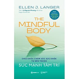 Sách The Mindful Body - Sức mạnh tâm trí - Saigon Books
