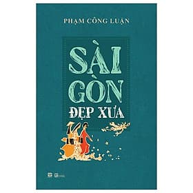 Sài Gòn Đẹp Xưa