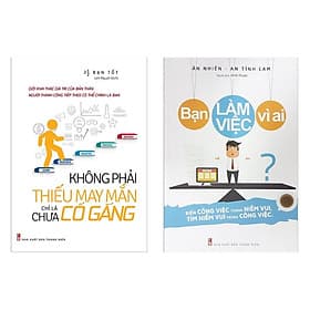 Combo 2 cuốn sách kinh tế hay: Không Phải Thiếu May Mắn Chỉ Là Chưa Cố Gắng + Bạn Làm Việc Vì Ai ( Tặng kèm Bookmark Happy Life) - Lâm Hà