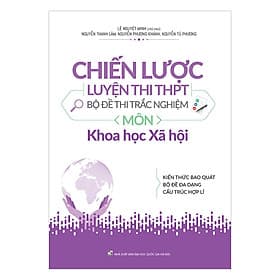 Sách Chiến Lược Luyện Thi THPT - Bộ Đề Thi Trắc Nghiệm - Khoa Học Xã Hội 2019 - Long