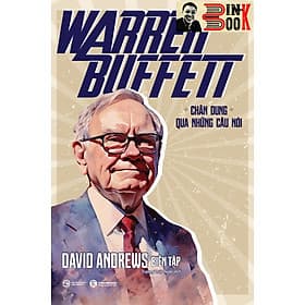 WARREN BUFFETT – CHÂN DUNG QUA NHỮNG CÂU NÓI - David Andrews – Trương Thuý Ngân dịch – Thái Hà - NXB Công Thương - David Spencer