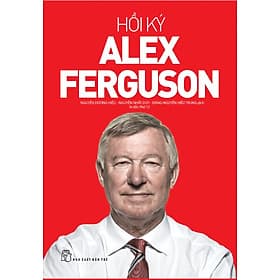 Hồi Ký Alex Ferguson - 