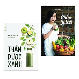 Combo Sách Y Học Hấp Dẫn: Thần Dược Xanh + Chào Juice ("Tip" Chữa Bách Bệnh Từ Tự Nhiên - Chà