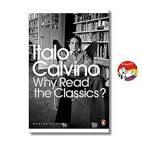 Why Read the Classics? - Italo Calvino| Nonfiction / Literary Criticism / Ngoại văn Nhập khẩu - Italo Calvino