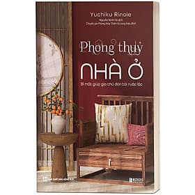 Sách Phong thủy nhà ở - Bí mật giúp gia chủ đón tài rước lộc - Nha Nha