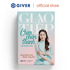 Giao Tiếp Chạm Chân Thành - Thành Công Hơn, Hạnh Phúc Hơn