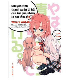 Chuyện Tình Thanh Xuân Bi Hài Của Tôi Quả Nhiên Là Sai Lầm (Tập 13)( Tặng kèm Bookmark) - Chuyện