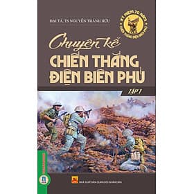 Chuyện Kể Chiến Thắng Điện Biên Phủ - Tập 1 - Chuyện