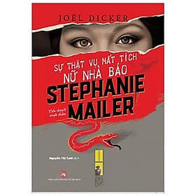 Sách Sự Thật Vụ Mất Tích Nữ Nhà Báo Stephanie Mailer - Nhã Nam