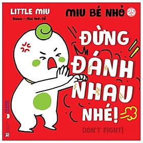 Sách Ehon Miu Bé Nhỏ Phần 3 Song Ngữ - Đừng Đánh Nhau Nhé - Nam Việt