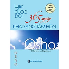 Osho - Luận Về Cuộc Đời - 365 Ngày Khai Sáng Tâm Hồn - Sant Kirpal Singh