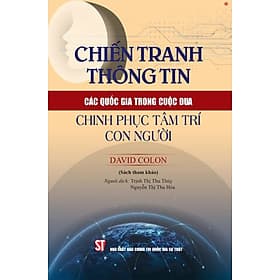 Chiến tranh thông tin các quốc gia trong cuộc đua chinh phục tâm trí con người - bản in 2025 - Nhà xuất bản Larousse