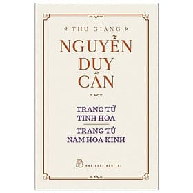 Thu Giang Nguyễn Duy Cần - Trang Tử Tinh Hoa, Trang Tử Nam Hoa Kinh _BOOKCITY - Nguyễn Nam