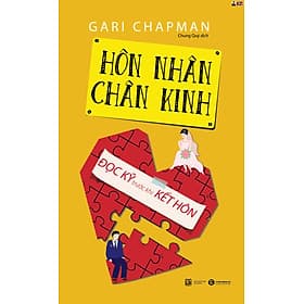 HÔN NHÂN CHÂN KINH– Gari Chapman – Chung Quý dịch- Thái Hà - NXB Lao Động - 