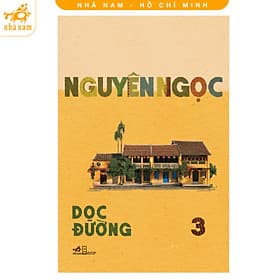 Dọc đường 3 (Nguyên Ngọc) (Nhã Nam HCM) - NG.UYÊN