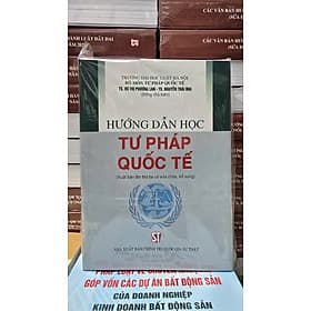 Hướng Dẫn Học Tư Pháp Quốc Tế (Xuất bản lần thứ ba có sửa chữa, bổ sung) - Chinh Ba