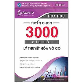 Tuyển Chọn 3000 Câu Hỏi Lý Thuyết Hóa Vô Cơ - Lý Gia