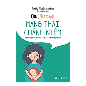 Cùng Headspace: Mang Thai Chánh Niệm - Chà