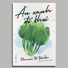 Ăn Xanh Để Khỏe - An