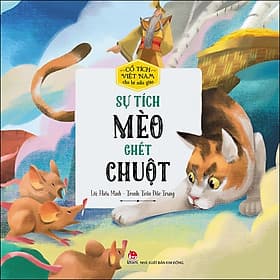 Sách Cổ Tích Việt Nam Cho Bé Mẫu Giáo: Sự Tích Mèo Ghét Chuột - Kim Hyojin