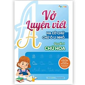 Sách Vở luyện viết hạ cỡ chữ - chữ ô li nhỏ. Quyển 1: Chữ hoa - Hạ
