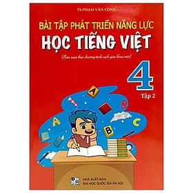 Bài Tập Phát Triển Năng Lực Học Tiếng Việt 4 - Tập 2 (Biên Soạn Theo Chương Trình Sách Giáo Khoa Mới) - Theo Theobald