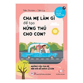 Sách Cha Mẹ Làm Gì Để Tạo Hứng Thú Cho Con - Chà
