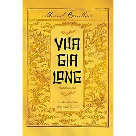 Vua Gia Long (Sách Tham Khảo) - Marcel Gaultier