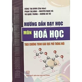 Hướng Dẫn Dạy Học Môn Hóa Học Theo Chương Trình Giáo Dục Phổ Thông Mới - Trinh Dục Hoa