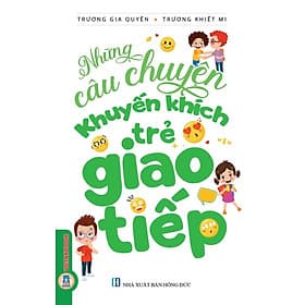 Những Câu Chuyện Khuyến Khích Trẻ Giao Tiếp