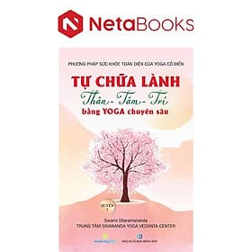 Tự Chữa Lành Thân - Tâm - Trí Bằng Yoga Chuyên Sâu - Quyển 2 - 