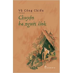 Sách Chuyện Ba Người Lính - Chuyện