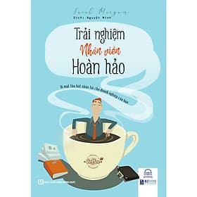 Sách Trải nghiệm nhân viên hoàn hảo: Bí mật thu hút nhân tài cho doanh nghiệp của bạn - Hú