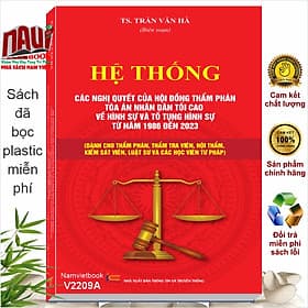 Sách Hệ Thống Các Nghị Quyết Của Hội Đồng Thẩm Phán Tòa Án Nhân Dân Tối Cao Về Hình Sự Và Tố Tụng Hình Sự - V2209A - Trung Chính