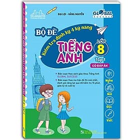 Global Success - Bộ Đề Kiểm Tra Định Kỳ 4 Kỹ Năng Tiếng Anh Lớp 8 - Tập 1 (Có Đáp Án) - Nha Nha