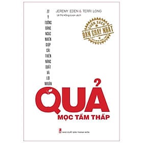 Sách: Quả Mọc Tầm Thấp - Ý Tưởng Đáng Ngạc Nhiên Giúp Cải Thiện Năng Suất Và Lợi Nhuận - Ý Nhi