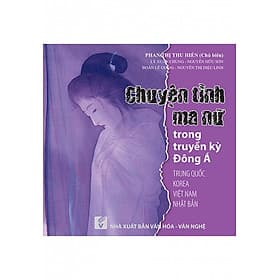 Chuyện Tình Ma Nữ Trong Truyền Kỳ Đông Á - Chuyện