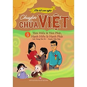 Mẹ Kể Con Nghe Chuyện Chùa Việt - Tập 9 - Tâm Hiếu Là Tâm Phật, Hạnh Hiếu Là Hạnh Phật - NXB Phụ Nữ - Hạ